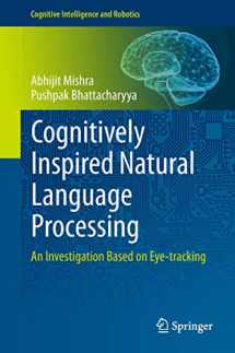 9789811315152-9811315159-Cognitively Inspired Natural Language Processing: An Investigation Based on Eye-tracking (Cognitive Intelligence and Robotics)