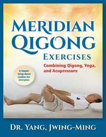 9781594399701-1594399700-Meridian Qigong Exercises: Combining Qigong, Yoga, & Acupressure