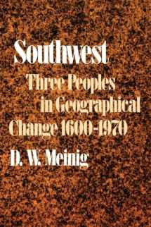 9780195012897-0195012895-Southwest: Three Peoples in Geographical Change, 1600-1970 (Historical Geography of North America Se)
