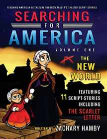 9780982704967-0982704968-Searching for America, Volume One, The New World: Teaching American Literature through Reader's Theater Script-Stories