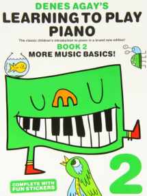 9781849382991-1849382999-Denes Agay's Learning to Play Piano - Book 2 - More Music Basics!