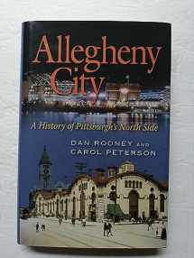 9780822944225-0822944227-Allegheny City: A History of Pittsburgh’s North Side