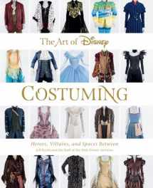 9781484741221-1484741226-The Art of Disney Costuming: Heroes, Villains, and Spaces Between (Disney Editions Deluxe)