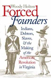 9780807825013-0807825018-Forced Founders: Indians, Debtors, Slaves, and the Making of the American Revolution in Virginia (Published by the Omohundro Institute of Early ... and the University of North Carolina Press)