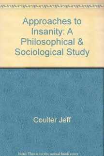 9780470177402-0470177403-Approaches to Insanity: A Philosophical & Sociological Study