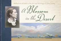 9781627074728-1627074724-A Blossom in the Desert: Reflections of Faith in the Art and Writings of Lilias Trotter