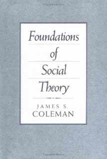 9780674312258-0674312252-Foundations of Social Theory