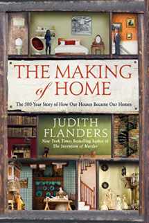 9781250096111-1250096111-The Making of Home: The 500-Year Story of How Our Houses Became Our Homes