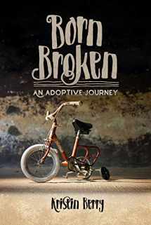 9780892217540-0892217545-Born Broken: An Adoptive Journey
