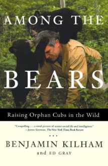 9780805073003-0805073000-Among the Bears: Raising Orphaned Cubs in the Wild