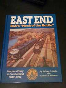 9780934118194-0934118191-East End: B&O's Neck of the Bottle Harpers Ferry to Cumberland 1842-1992