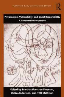 9781472489074-1472489071-Privatization, Vulnerability, and Social Responsibility: A Comparative Perspective (Gender in Law, Culture, and Society)