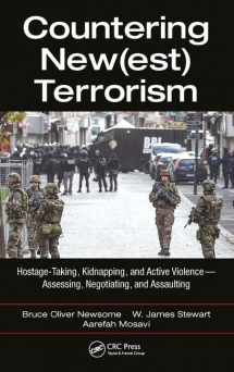 9781138501591-113850159X-Countering New(est) Terrorism: Hostage-Taking, Kidnapping, and Active Violence ― Assessing, Negotiating, and Assaulting