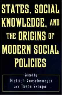 9780691001128-069100112X-States, Social Knowledge, and the Origins of Modern Social Policies (Princeton Legacy Library, 5196)