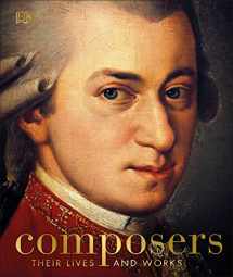 9781465491367-1465491368-Composers: Their Lives and Works (DK History Changers)