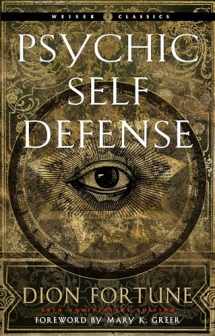 9781578637317-1578637317-Psychic Self-Defense: The Definitive Manual for Protecting Yourself Against Paranormal Attack (Weiser Classics Series)