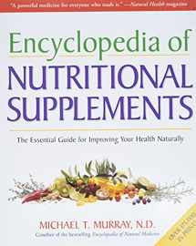9780761504108-0761504109-Encyclopedia of Nutritional Supplements: The Essential Guide for Improving Your Health Naturally