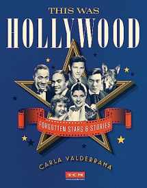 9780762495863-0762495863-This Was Hollywood: Forgotten Stars and Stories (Turner Classic Movies)
