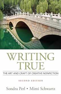 9781133307433-1133307434-Writing True: The Art and Craft of Creative Nonfiction