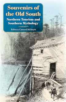 9780813054148-0813054141-Souvenirs of the Old South: Northern Tourism and Southern Mythology