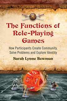 9780786447107-0786447109-The Functions of Role-Playing Games: How Participants Create Community, Solve Problems and Explore Identity