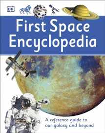 9781465443434-1465443436-First Space Encyclopedia: A Reference Guide to Our Galaxy and Beyond (DK First Reference)