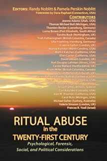 9781980294955-198029495X-Ritual Abuse in the Twenty-First Century: Psychological, Forensic, Social, and Political Implications