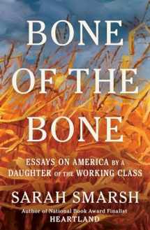 9781668055601-1668055600-Bone of the Bone: Essays on America from a Daughter of the Working Class