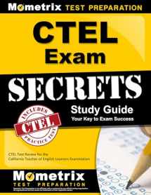 9781609715861-1609715861-CTEL Exam Secrets Study Guide: CTEL Test Review for the California Teacher of English Learners Examination