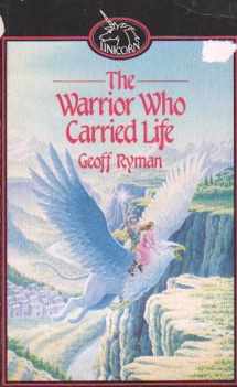9780048232663-0048232661-The Warrior Who Carried Life (Unicorn)