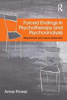 9780415527651-0415527651-Forced Endings in Psychotherapy and Psychoanalysis: Attachment and loss in retirement
