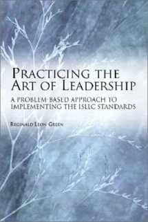 9780130203649-0130203645-Practicing the Art of Leadership: A Problem-based Approach to Implementing the ISLLC Standards