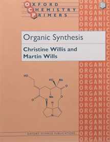 9780198557913-0198557914-Organic Synthesis (Oxford Chemistry Primers)