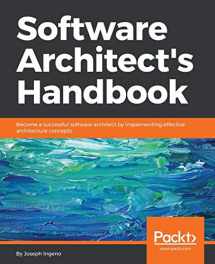 9781788624060-1788624068-Software Architect's Handbook: Become a successful software architect by implementing effective architecture concepts