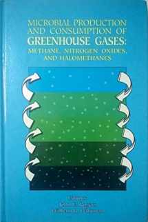 9781555810351-1555810357-Microbial Production and Consumption of Greenhouse Gases: Methane, Nitrogen Oxides, and Halomethanes