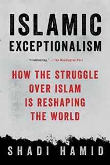 9781250135131-1250135133-Islamic Exceptionalism: How the Struggle Over Islam Is Reshaping the World