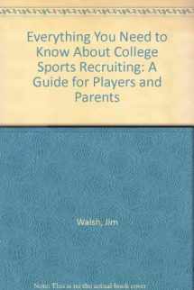 9780836221848-0836221842-Everything You Need to Know About College Sports Recruiting: A Guide for Players and Parents