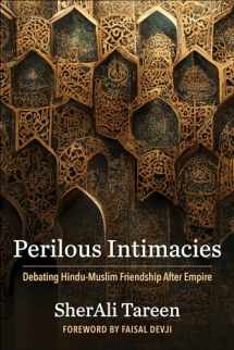 9780231210317-0231210310-Perilous Intimacies: Debating Hindu-Muslim Friendship After Empire (Religion, Culture, and Public Life)