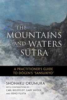 9781614292937-1614292930-The Mountains and Waters Sutra: A Practitioner's Guide to Dogen's "Sansuikyo"