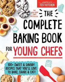 9781492677697-1492677698-The Complete Baking Book for Young Chefs: 100+ Sweet and Savory Recipes that You'll Love to Bake, Share and Eat!
