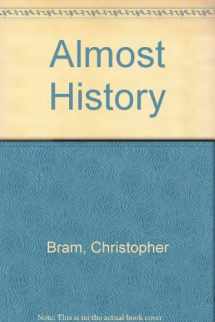 9780452269668-0452269660-Almost History (Contemporary Fiction, Plume)