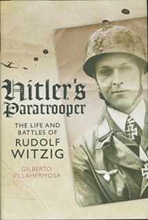 9781848325593-1848325592-Hitler's Paratrooper: The Life and Battles of Rudolf Witzig