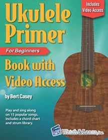 9781940301464-1940301467-Ukulele Primer Book for Beginners: with Online Video Access