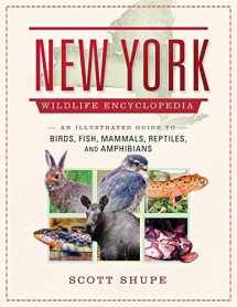 9781510728844-1510728848-New York Wildlife Encyclopedia: An Illustrated Guide to Birds, Fish, Mammals, Reptiles, and Amphibians