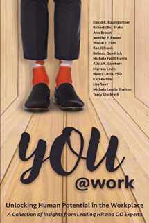 9781948238007-1948238004-You@Work: Unlocking Human Potential in the Workplace (The @Work Series)