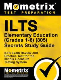 9781516713578-1516713575-ILTS Elementary Education (Grades 1-6) (305) Secrets Study Guide: ILTS Exam Review and Practice Test for the Illinois Licensure Testing System
