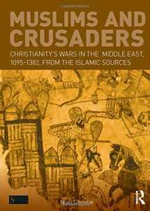 9781138022737-113802273X-Muslims and Crusaders: Christianity’s Wars in the Middle East, 1095-1382, from the Islamic Sources (Seminar Studies)
