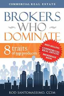 9780983834908-0983834903-Brokers Who Dominate 8 Traits of Top Producers by Rod Santomassimo (2011) Hardcover