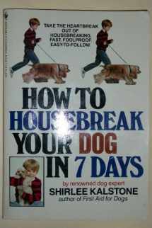 9780553341195-0553341197-How To Housebreak Your Dog In 7 Days