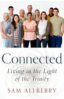 9781596385955-1596385952-Connected: Living in the Light of the Trinity